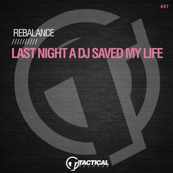 Rebalance - Last Night A DJ Saved My Life [TR497]